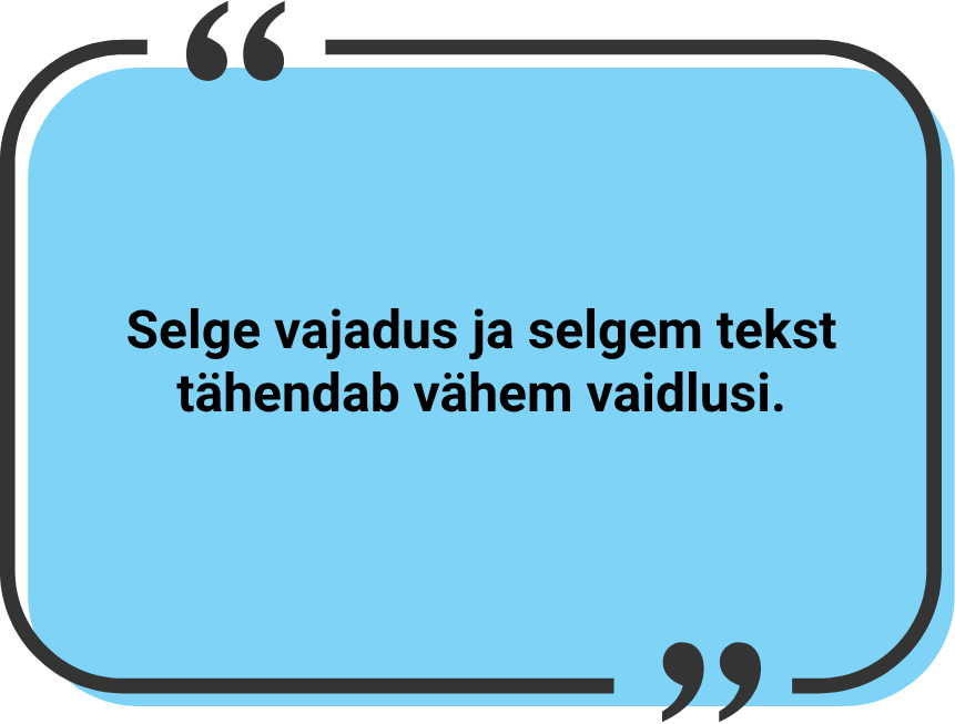 "Selge vajadus ja selgem tekst tähendab vähem vaidlusi."